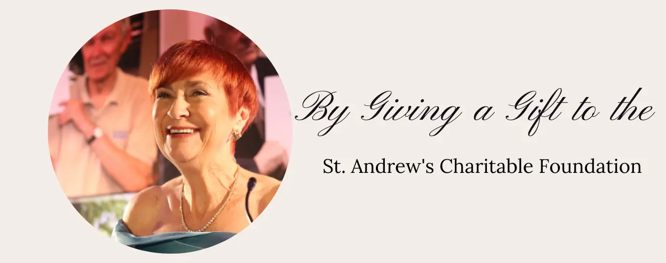 By Giving a Gift to the St. Andrew's Charitable Foundation